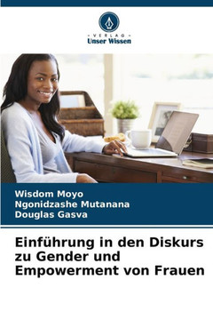 Einführung in den Diskurs zu Gender und Empowerment von Frauen