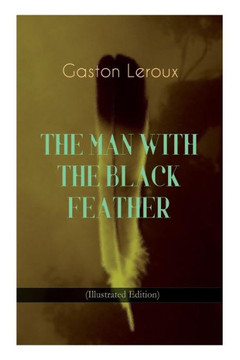 THE MAN WITH THE BLACK FEATHER (Illustrated Edition): Horror Classic