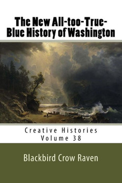 The New All-Too-True-Blue History Of Washington