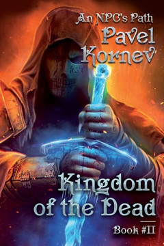 Kingdom of the Dead (An NPC's Path Book #2): LitRPG Series