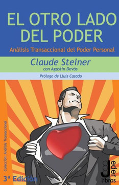 El Otro Lado del Poder: Análisis Transaccional del Poder Personal El Otro Lado del Poder: Análisis Transaccional del Poder Personal