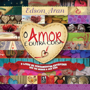O Amor é outra coisa O Amor é outra coisa