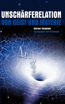 Unschärferelation: Von Geist Und Materie