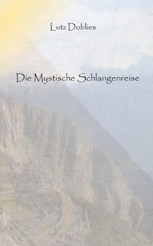 Die mystische Schlangenreise
