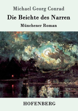 Die Beichte des Narren: Münchener Roman