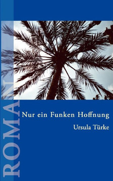 Nur ein Funken Hoffnung: Leben mit einer unheilbaren Krankheit