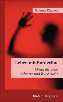 Leben mit Borderline: Wenn die Seele Schmerz und Ruhe sucht