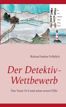 Der Detektiv-Wettbewerb: Das Team 4 und seine ersten Fälle