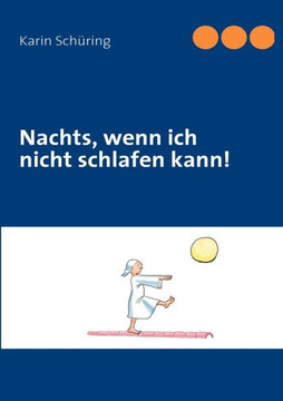 Nachts, wenn ich nicht schlafen kann! Nachts, wenn ich nicht schlafen kann!