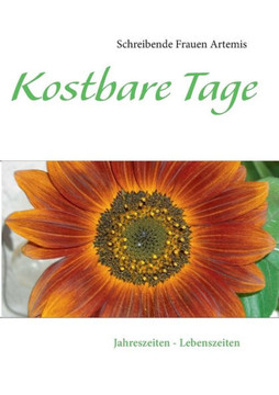 Kostbare Tage: Jahreszeiten - Lebenszeiten