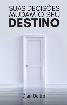 Suas decisões mudam o seu destino