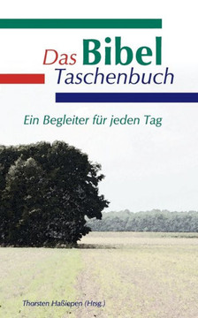 Das Bibel Taschenbuch: Ein Begleiter für jeden Tag