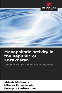 Monopolistic activity in the Republic of Kazakhstan