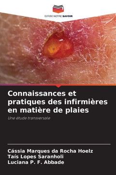 Connaissances et pratiques des infirmières en matière de plaies Connaissances et pratiques des infirmières en matière de plaies
