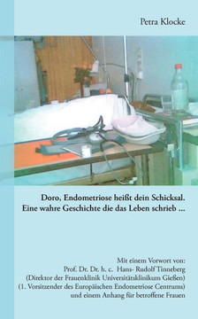 Doro, Endometriose heißt dein Schicksal: Eine wahre Geschichte, die das Leben schrieb...