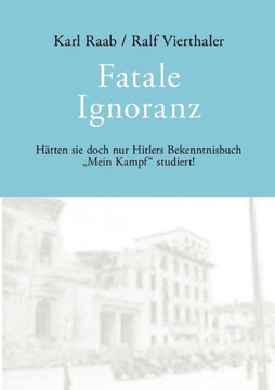 Fatale Ignoranz: Hätten sie doch nur Hitlers Bekenntnisbuch ""Mein Kampf"" studiert!