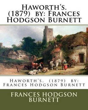 Haworth'S. (1879) By: Frances Hodgson Burnett Haworth'S. (1879) By: Frances Hodgson Burnett