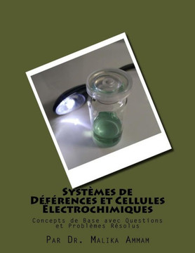 Systèmes De Déférences Et Cellules Électrochimiques : Concepts De Base Avec Questions Et Problèmes Résolus