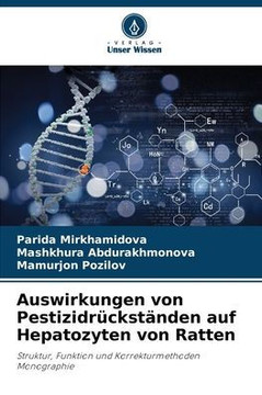Auswirkungen von Pestizidrückständen auf Hepatozyten von Ratten