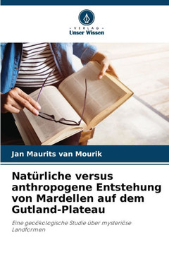 Natürliche versus anthropogene Entstehung von Mardellen auf dem Gutland-Plateau