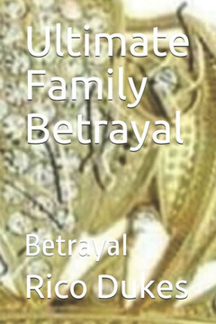 Ultimate Family Betrayal: Betrayal Ultimate Family Betrayal: Betrayal