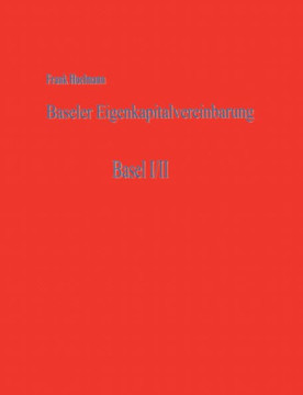 Baseler Eigenkapitalvereinbarung: Basel I/II Baseler Eigenkapitalvereinbarung: Basel I/II