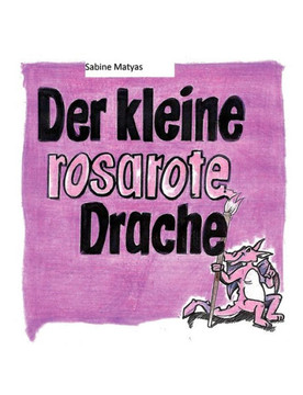 Der kleine rosarote Drache Der kleine rosarote Drache