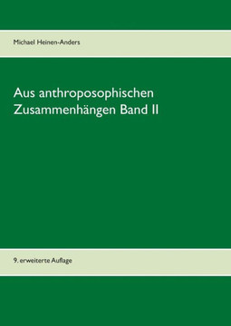 Aus anthroposophischen Zusammenhängen Band II: 9. erweiterte Auflage