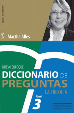 Diccionario de Preguntas. La Trilogía. VOL 3: Las preguntas para evaluar las competencias más utilizadas en Gestión por competencias
