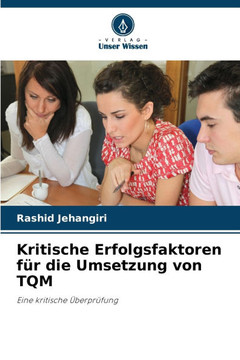 Kritische Erfolgsfaktoren für die Umsetzung von TQM Kritische Erfolgsfaktoren für die Umsetzung von TQM
