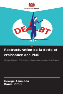 Restructuration de la dette et croissance des PME Restructuration de la dette et croissance des PME