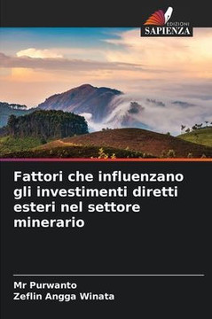 Fattori che influenzano gli investimenti diretti esteri nel settore minerario