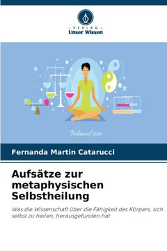 Aufsätze zur metaphysischen Selbstheilung