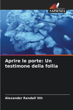 Aprire le porte: Un testimone della follia