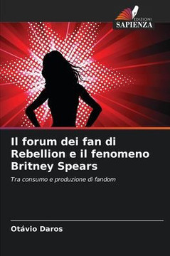 Il forum dei fan di Rebellion e il fenomeno Britney Spears