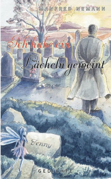 Ich habe ein Lächeln geweint: Gedichte