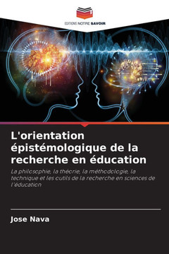 L'orientation épistémologique de la recherche en éducation L'orientation épistémologique de la recherche en éducation