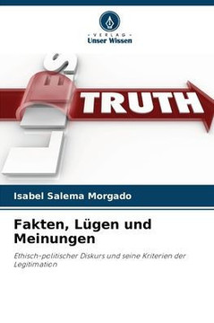 Fakten, Lügen und Meinungen