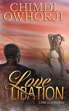 Love Libation : Lyrically Poured