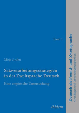 Satzverarbeitungsstrategien in der Zweitsprache Deutsch. Eine empirische Untersuchung