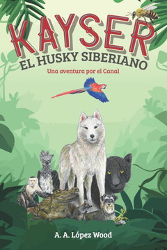 Kayser, El Husky Siberiano: Una aventura por el Canal