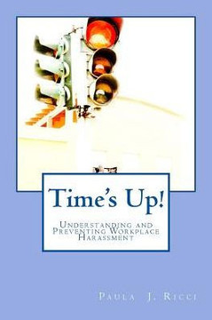 Time'S Up : Understanding And Preventing Workplace Harassment