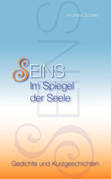 Seins: Im Spiegel der Seele