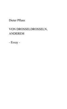 Von Drosseldrosseln, Anderem Von Drosseldrosseln, Anderem