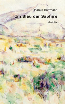 Im Blau der Saphire: Gedichte Im Blau der Saphire: Gedichte