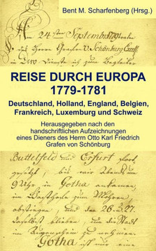 Reise durch Europa 1779-1781: Deutschland, Holland, England, Belgien, Frankreich, Luxemburg und Schweiz
