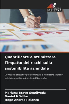 Quantificare e ottimizzare l'impatto dei rischi sulla sostenibilità aziendale