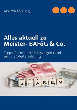 Alles aktuell zu Meister- BAFöG & Co.: Tipps, Formblatterklärungen rund um die Weiterbildung