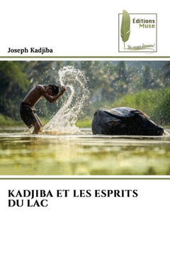 Kadjiba Et Les Esprits Du Lac Kadjiba Et Les Esprits Du Lac
