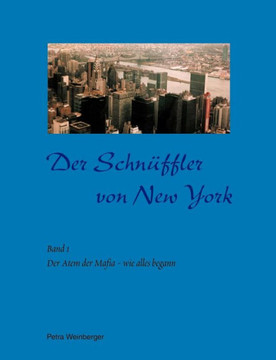 Der Schnüffler von New York: Band 1: Der Atem der Mafia - wie alles begann